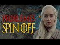 Les problmes des spinoff game of thrones