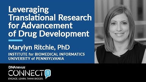 DNAnexus Connect 2019: Leveraging Translational Research for Advancement of Drug Development