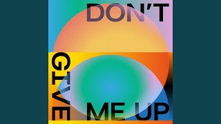 Download Lagu Don't Give Me Up MP3 Download Lagu Don't Give Me Up MP3