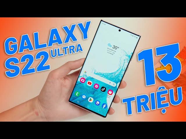 Đánh Giá Galaxy S22 Ultra - Còn 13 Triệu Có 3 Điểm Yếu Lớn, Nhưng Vẫn Ngon Trong Năm 2023!