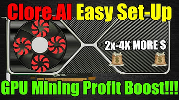 How To BOOST GPU Mining Profits 2x-4x!! - Fast And Easy CLORE.AI Set Up