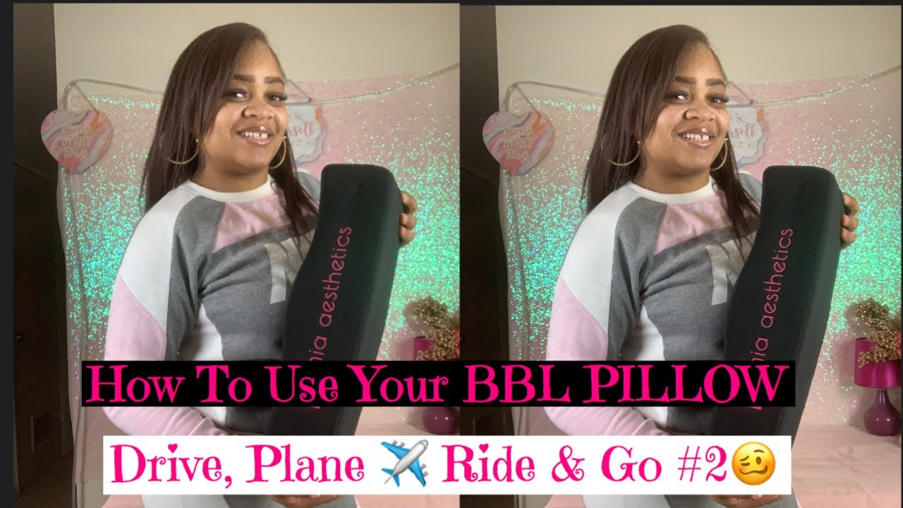 How To Sit On Bbl Pillow On Plane