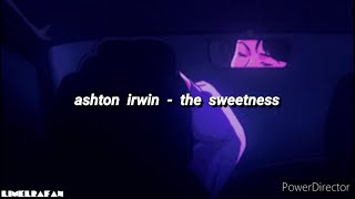Ashton Irwin - The Sweetness [Lyrics]