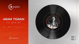 ARAM TIGRAN - tu şîrinî