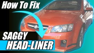 How To Fix a SAGGING Roof liner The Right Way  Holden VE VF Wagon HEADLINER INSTALL