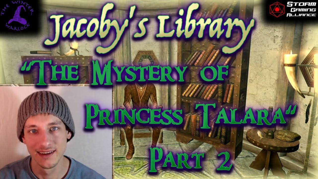 The Mystery of Princess Talara; Part 2- Jacoby's Library [Skyrim] # ...