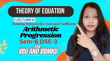 Theory of Equation || Relation Between the roots and Coefficient - Lecture 6