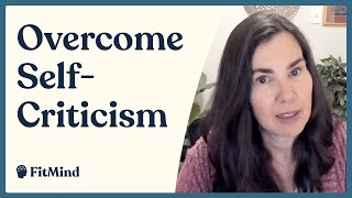 Stop Being So Hard on Yourself: How to Have Self-Compassion with Kristin Neff