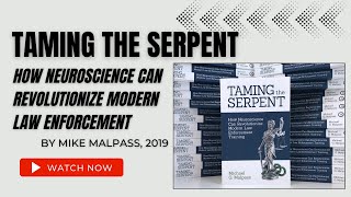 Taming the Serpent: How Neuroscience Can Revolutionize Modern Law Enforcement Training