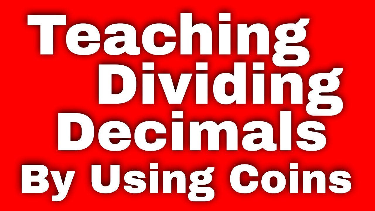 Teaching Dividing Decimals Using Coins - YouTube