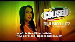 LocoDJ & Alex Mica   La Reina   Melô de Millena 2020   Reggae Remix
