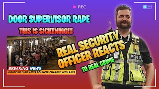 Security Officer Reacts - Bouncer Rape Heaven Nightclub