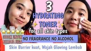 3 HYDRATING TONER TERBAIK BIKIN KULIT GLOWING! TANPA PEWANGI TANPA ALKOH0L