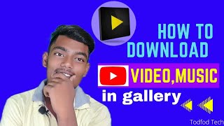 How To Download Youtube Video In Gallery // Todfod Tech ||#youtubevideo #download