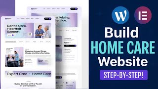 Create a Home Care Services Website with WordPress (Step-by-Step Tutorial)