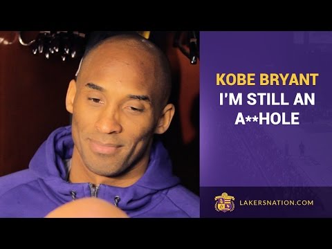 Kobe Bryant: 'I'm Still An A**hole'