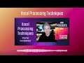 Vocal Processing Techniques | Podcast