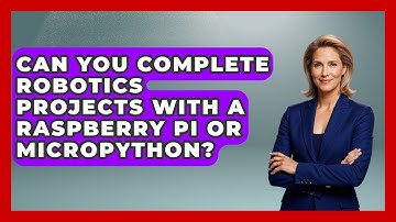 Can You Complete Robotics Projects With a Raspberry Pi or MicroPython? - Test