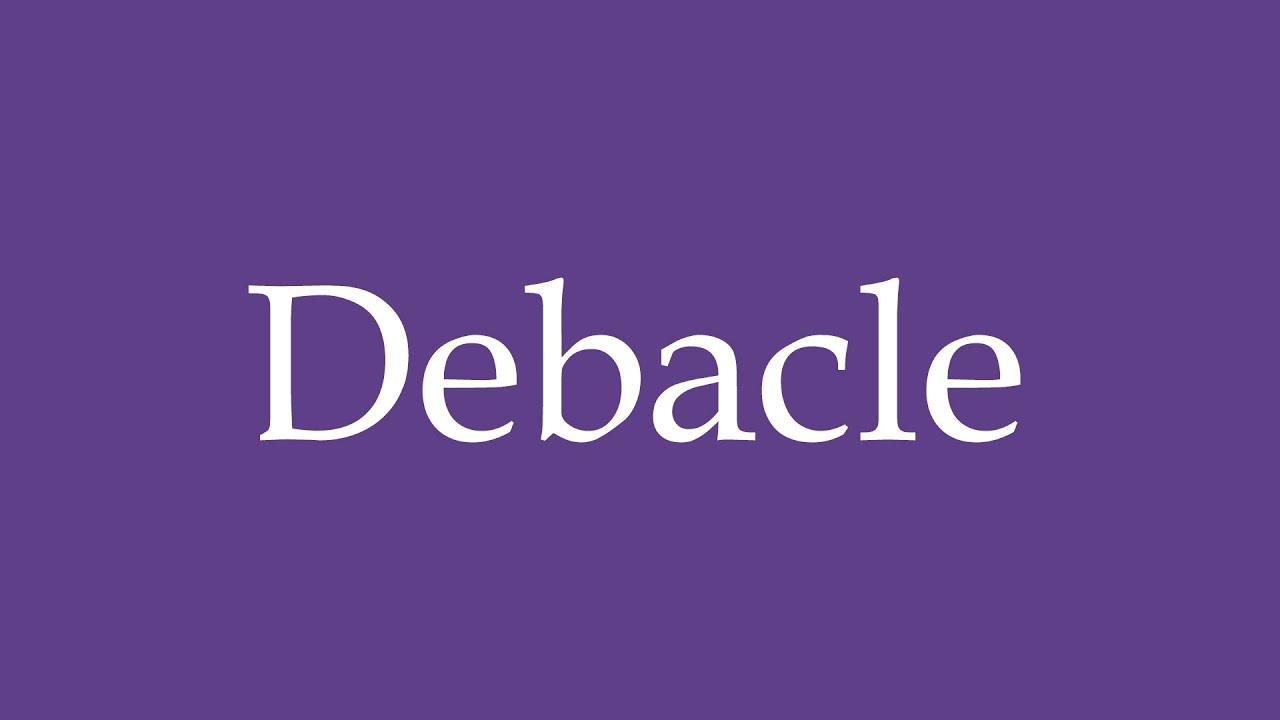 Debacle Inimical Debacle Significado En Espanol | Débacle Définition – LMXF