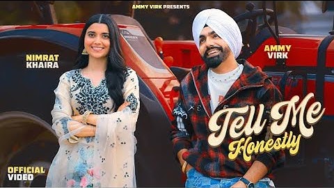Tell Me Honestly | Ammy Virk | Nimrat Khaira | The Boss | Latest Punjabi Songs2025