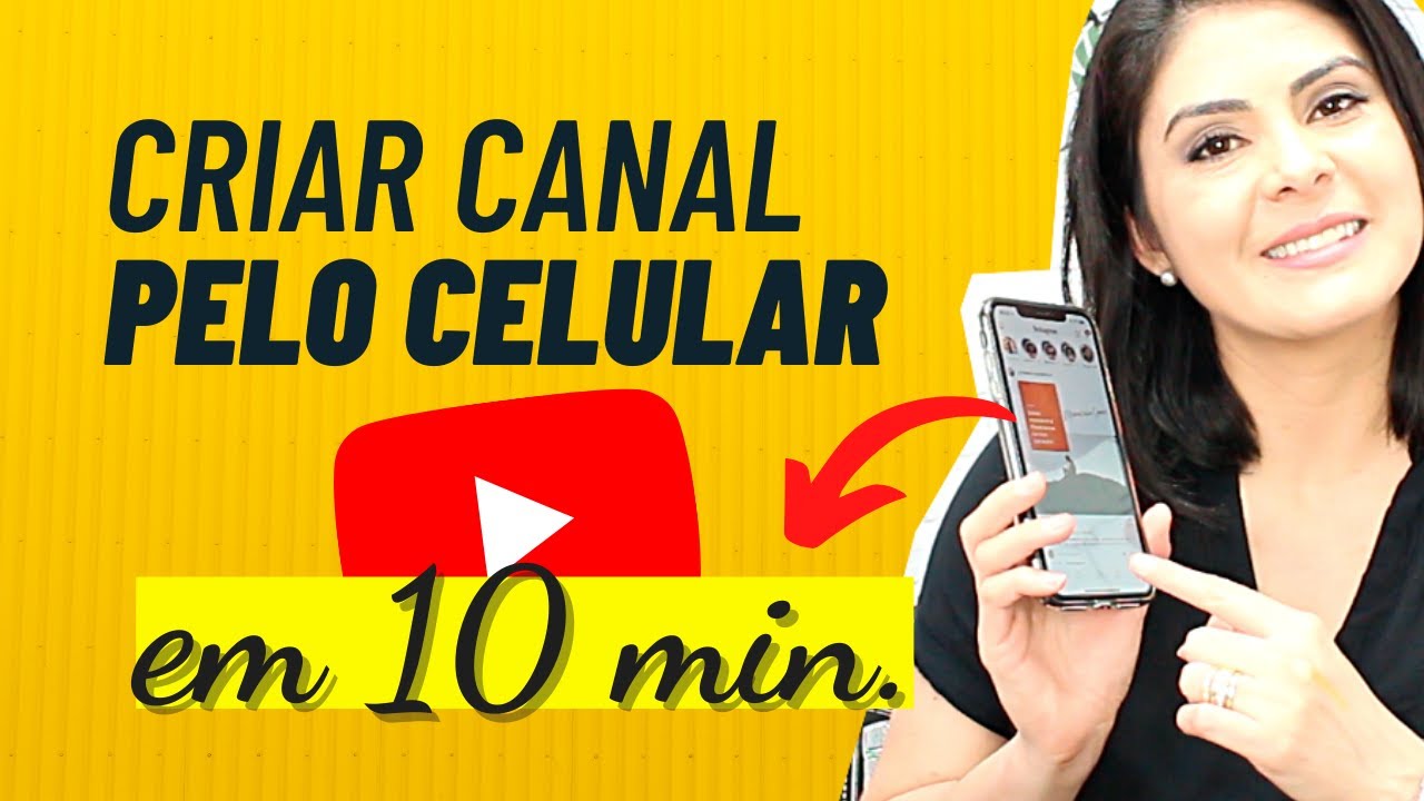 Como criar um CANAL no YOUTUBE pelo CELULAR em 10 Minutos DO ZERO e ...