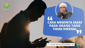 Cara Meminta Maaf Pada Orang yang Tidak Dikenal | Buya Yahya Menjawab