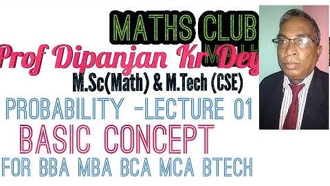 Introduction on Probability Part-01,Prof.Dipanjan Kr Dey M.Sc ,M.Tech for BCA MCA BTech IGNOU-BCA