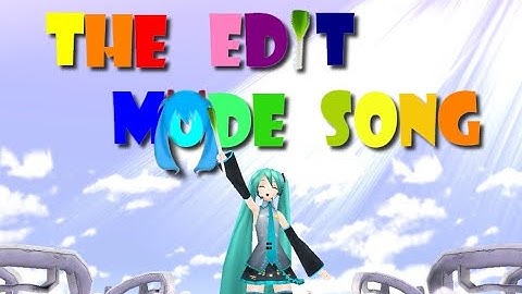 Edit Mode Song ||Edit pv / Comparation|| (Project Diva Extend)