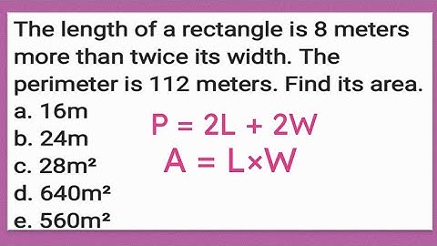 Length of a rectangle is 8 meters more than twice its width. Perimeter is 112 meters. Find its area
