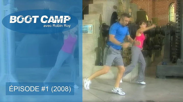 BOOT CAMP avec Robin Roy (pisode #1-2008)