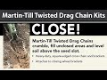 Martin till twisted drag chain kit crumbles fills unclosed areas  levels soil above the seed slot