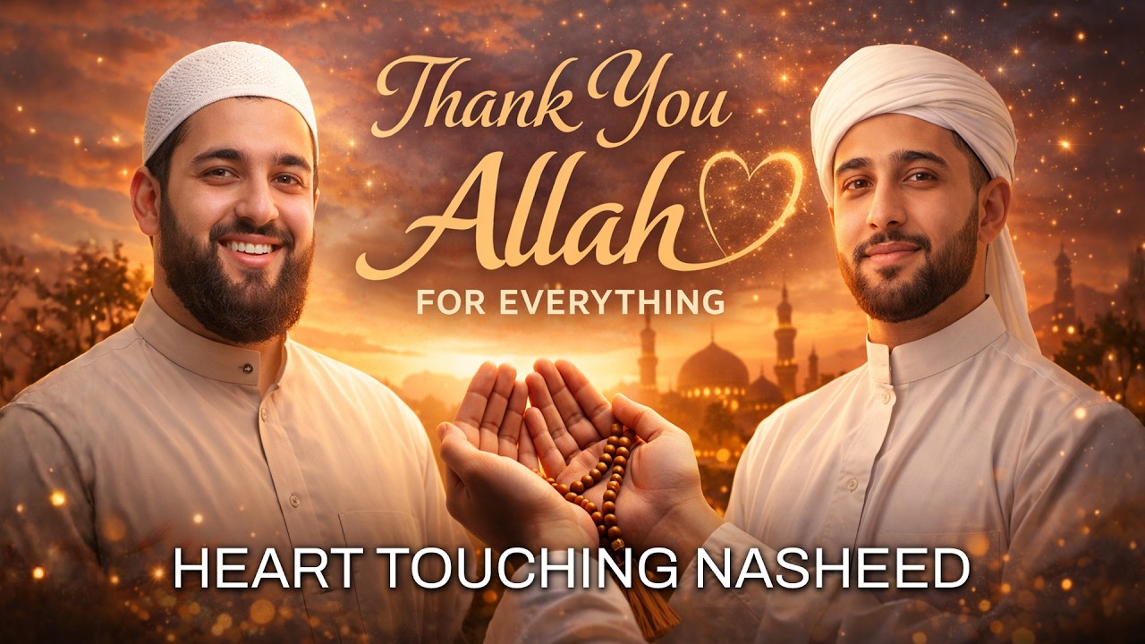 Thank You Allah For Everything 🤍 | Most Emotional Nasheed You’ll Hear Today