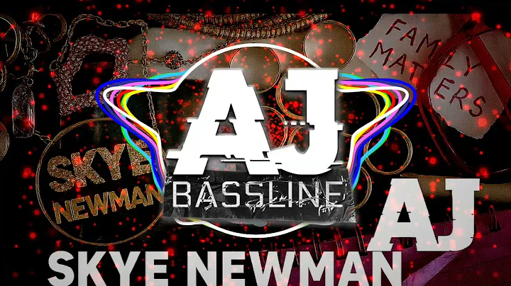 Skye Newman - Family Matters (AJ Bassline Remix)