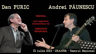 Dan Puric și Andrei Păunescu • Identitate Românească (premiera, 2023)