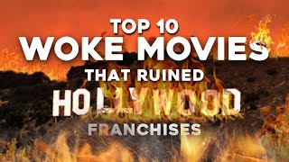 Top 10 Woke Movies That Ruined Hollywood Franchises