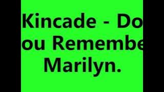 Kincade - Do You Remember Marilyn. (CD Version, stereo)