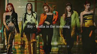 itzy - mafia in the morning (slowed down)