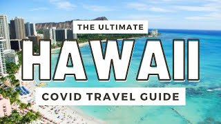 The ULTIMATE Hawaii COVID Travel Guide