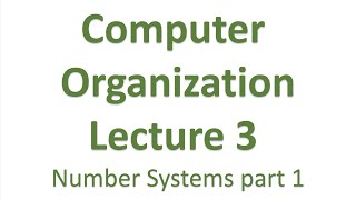 3 - Computer Organization - chapter 2 part 1 Number Systems