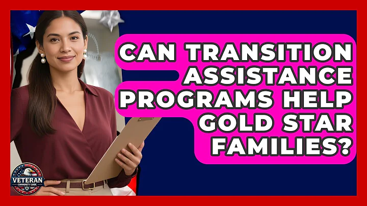 Can Transition Assistance Programs Help Gold Star Families? - Veteran Community Guide