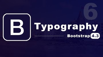 Typography in Bootstrap 4.3 - (6)