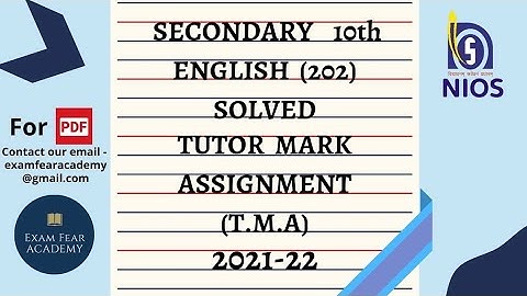 TUTOR MARK ASSIGNMENT | T.M.A | 2021-22 | NIOS | SECONDARY | ENGLISH (202) | FULLY SOLVED|