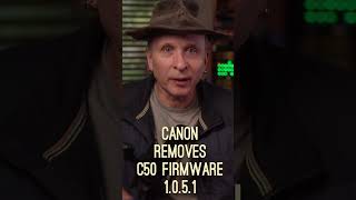 Canon Removed C50 Firmware 1.0.5.1 From Website