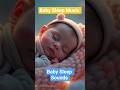 Baby Sleep Sounds Lullaby For Babies To Go To Sleep Baby Sleep Music Deep Sleep For Babies mp3