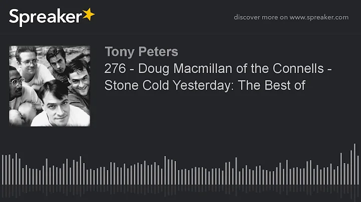 276 - Doug Macmillan of the Connells - Stone Cold Yesterday: The Best of