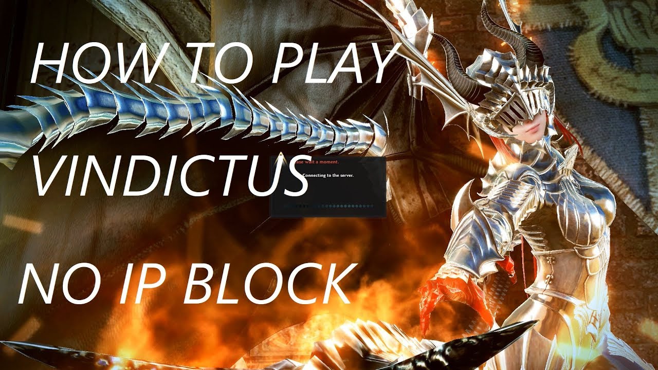 vindictus เข้าเกมไม่ได้  Update  How To Play Vindictus (NA \u0026 EU ) - No Ip Block (2018 )