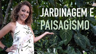 O que PAISAGISMO tem a ver com JARDINAGEM?