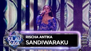 SYAHDU!! Rischa Antika [SANDIWARAKU] - ROAD TO KILAU RAYA (27/4)