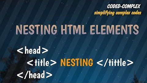 NESTING HTML ELEMENTS