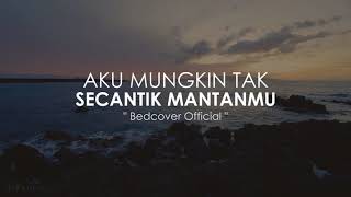 AKU MUNGKIN TAK SECANTIK MANTANMU I Puisi Bedcover